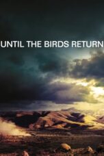 Until The Birds Return (2017)