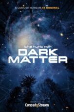 The Hunt for Dark Matter (2017)