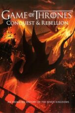 Game of Thrones - Conquest & Rebellion: An Animated History of the Seven Kingdoms (2017)