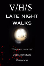 V/H/S - Late Night Walks (2024)