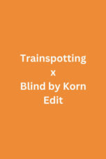 Trainspotting x Blind by Korn Edit (2024)